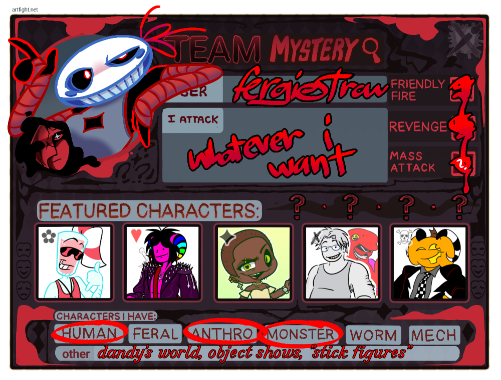 i have cool pink-purple sparkles and black stuff on and around me, and i have two eyeballs!!! Team Stardust. i attack... anything? we'll see heh. i do friendly fire and revenge. character i have are humanoid, anthro, monster, stick figures, objects, etc.
